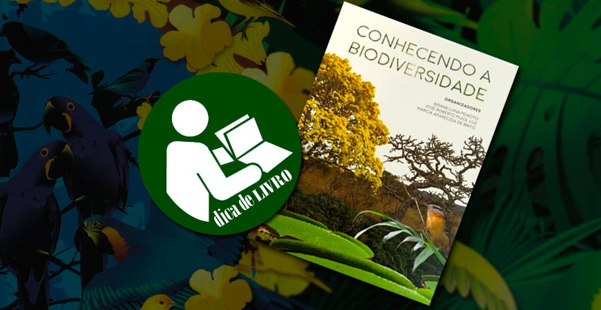 Conhecendo a biodiversidade: livro apresenta pesquisa de seis biomas do Brasil